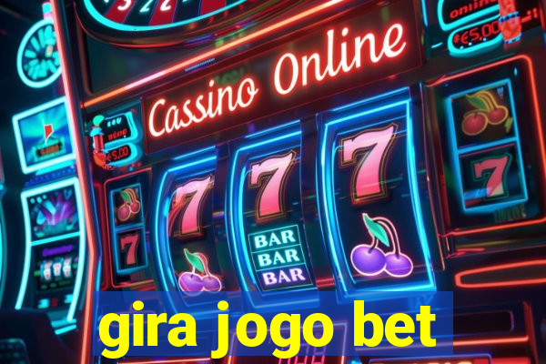 gira jogo bet